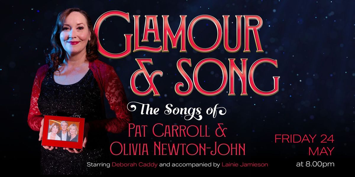 Glamour & Song: The Songs of Pat Carroll & Olivia Newton-John