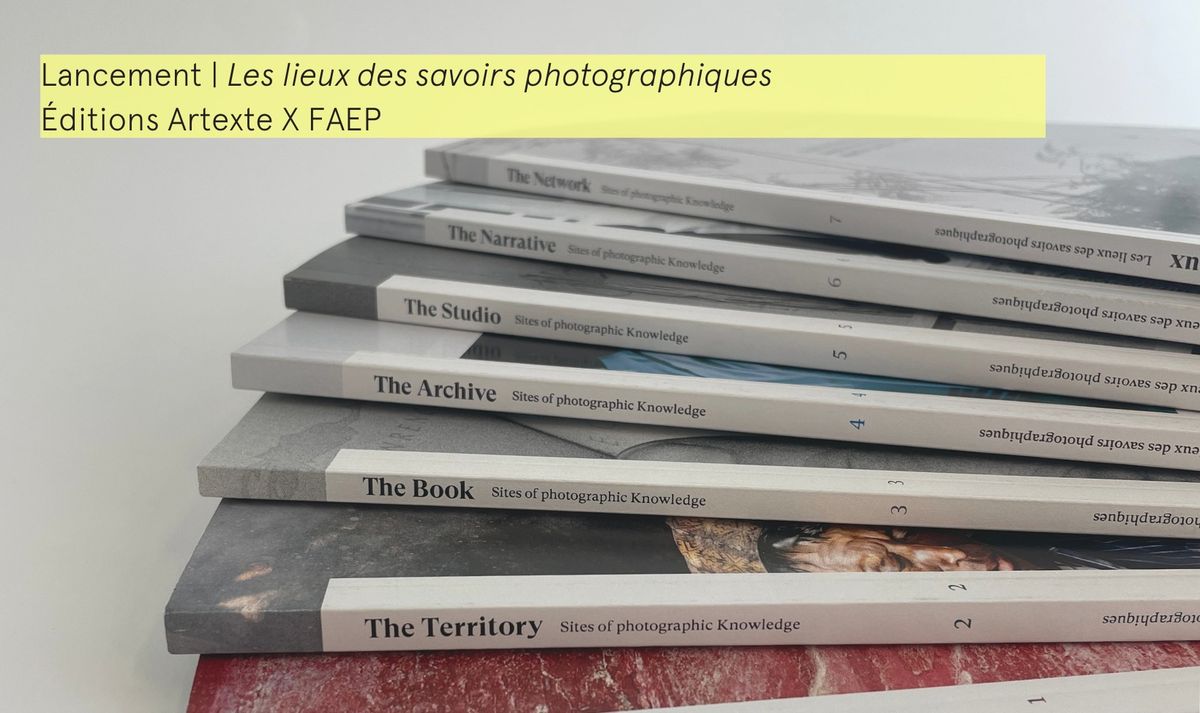 Lancement | Les lieux des savoirs photographiques