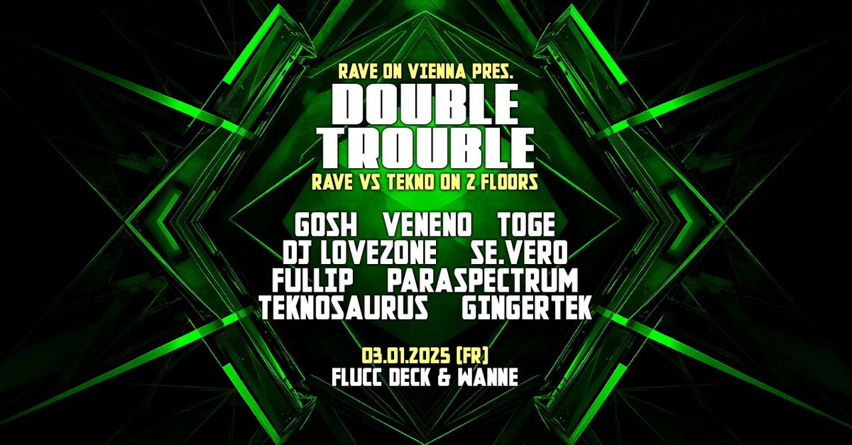 DOUBLE TROUBLE \/\/ Rave & Tekno on 2 floors