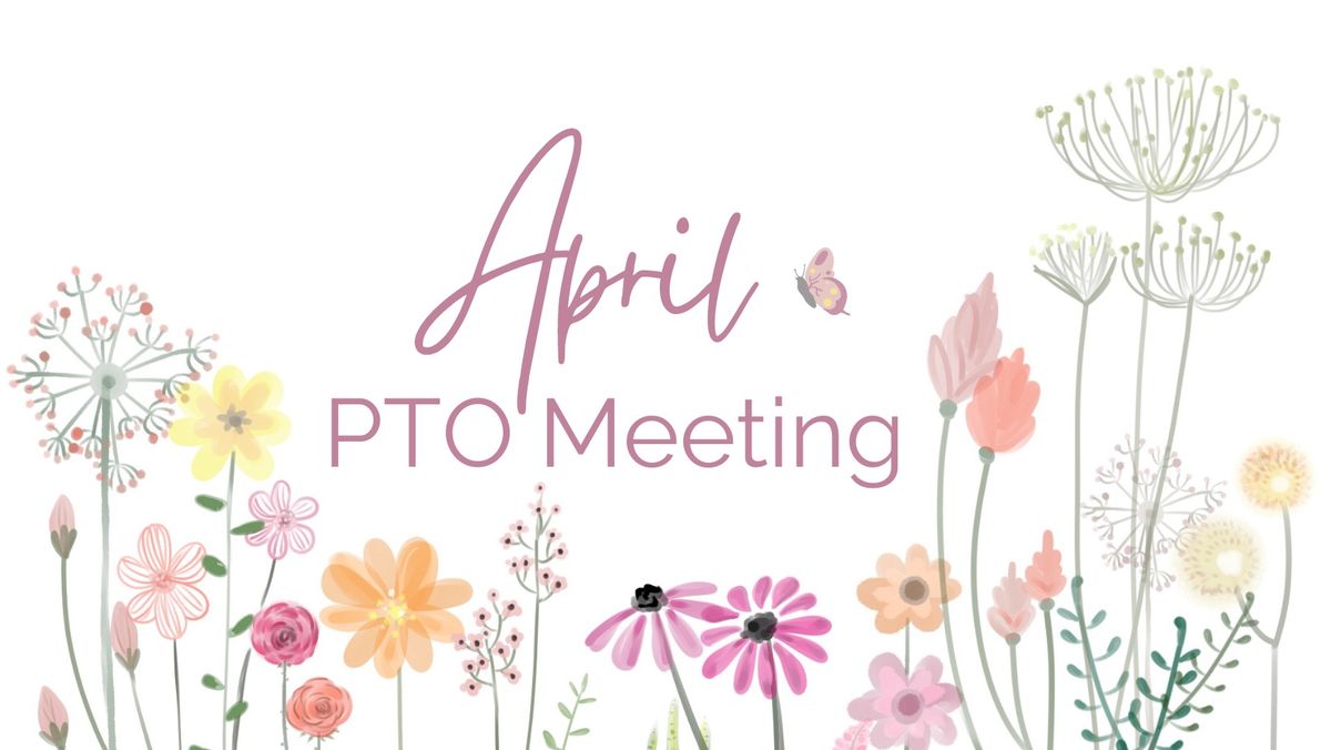 April PTO Meeting