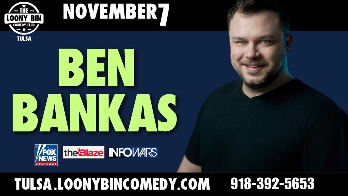 Ben Bankas at the Loony Bin