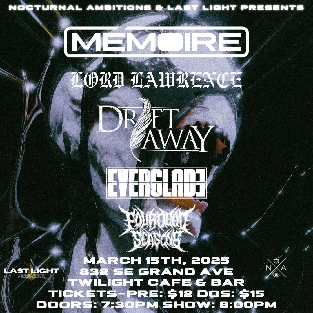 M\u00e9moire | Lord Lawrence | Drift Away | Everglade | Four Dead Seasons @ TWILIGHT CAFE & BAR