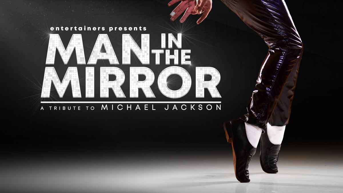 Man In The Mirror - The MJ Legacy