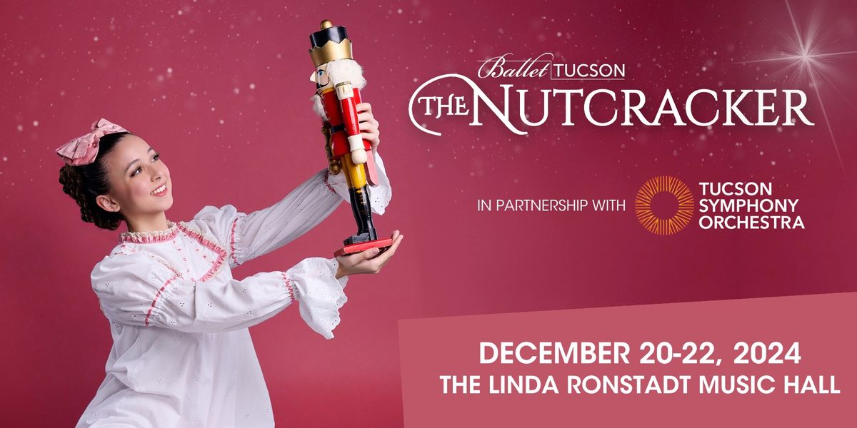 Ballet Tucson - The Nutcracker in partnership with the Tucson Symphony Orchestra