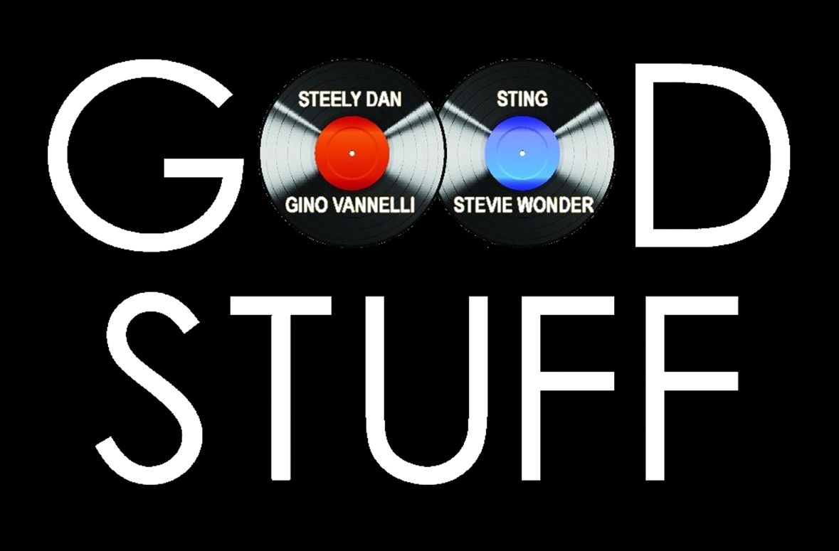 Good Stuff - The Music of Sting  Steve Wonder  Gino Vannelli & Steely Dan