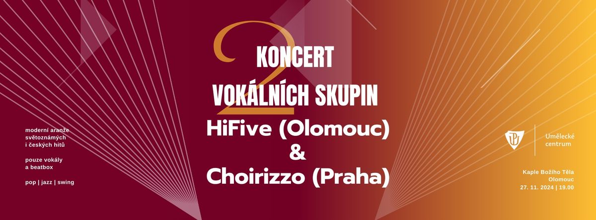 Dvojkoncert vok\u00e1ln\u00edch skupin HiFive (Olomouc) a Choirizzo (Praha)