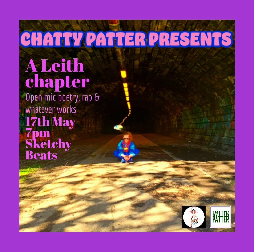 Chatty Patter open mic 17th May @ Sketchy Beats