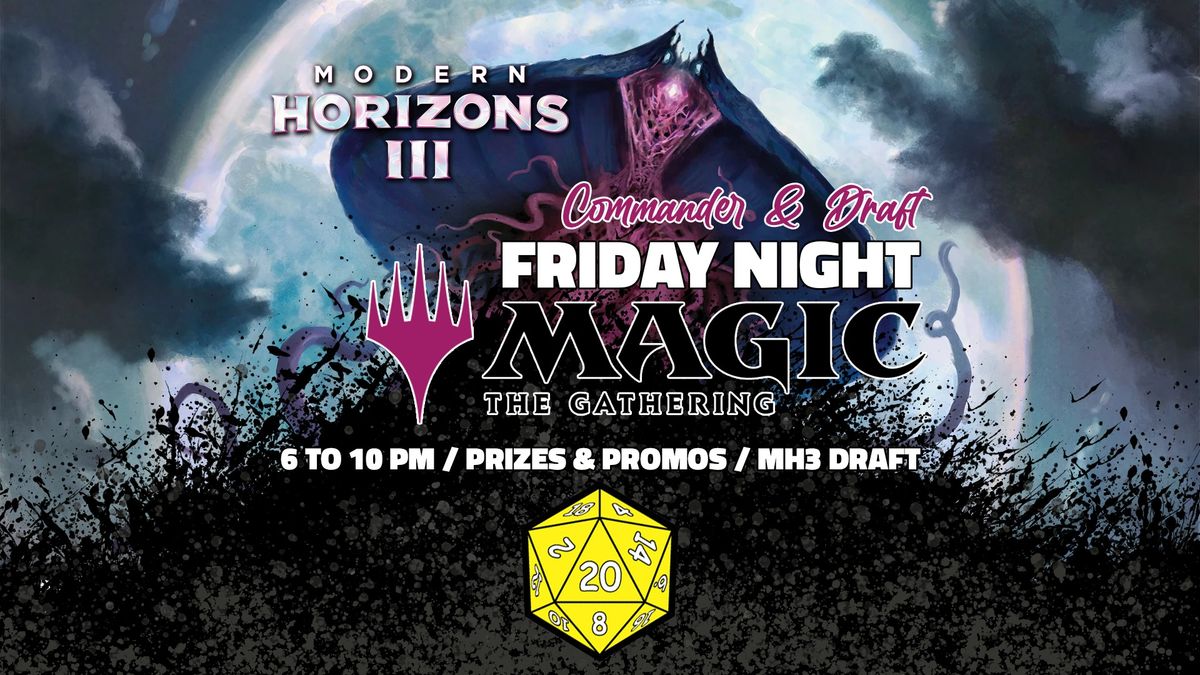 Friday Night Magic: Commander & Draft [Modern Horizons 3]