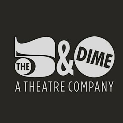 The 5 & Dime Theatre Co.