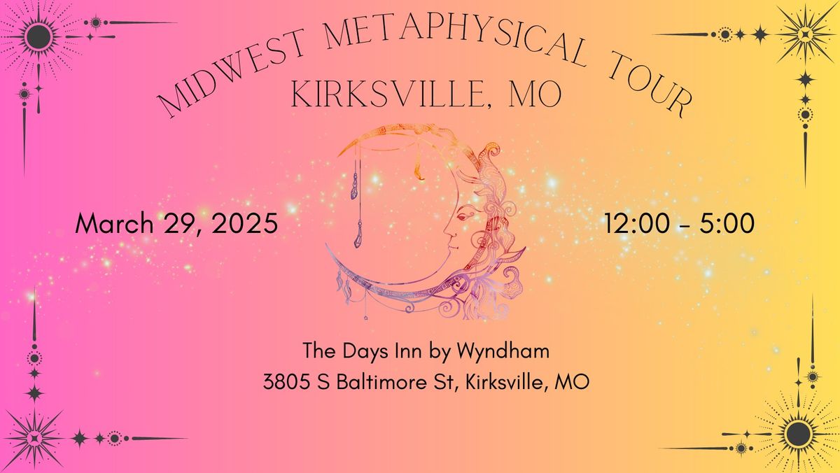 Midwest Metaphysical Tour - Kirksville, MO