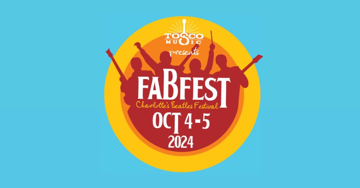 FabFest-Charlotte's Beatles Festival Oct 4-5, 2024