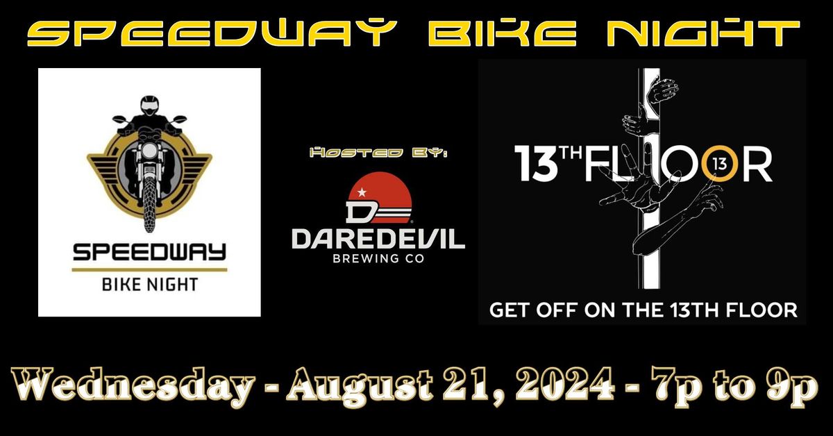 13th Floor @ Speedway Bike Nights and Daredevil Brewing