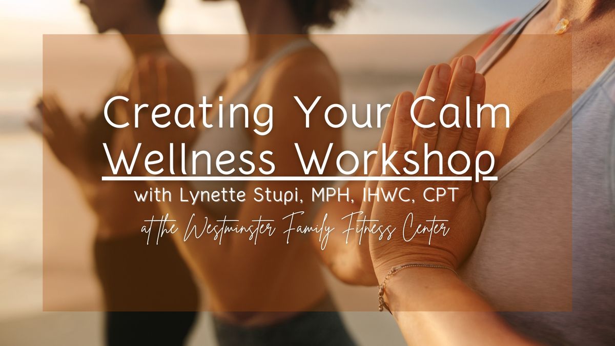 Creating Your Calm Wellness Workshop