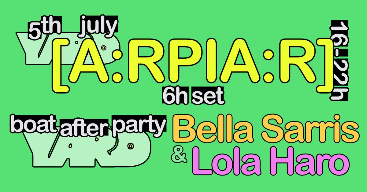 YARD 2025:  [A:RPIA:R] + Bella Sarris & Lola Haro 