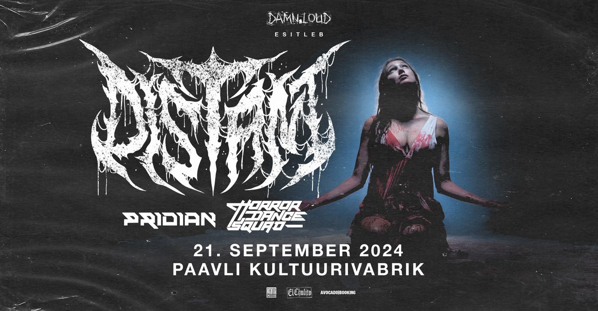 Distant (NL, SK), Pridian (EE), Horror Dance Squad (EE) \u2022 21.09 \u2022 Paavli Kultuurivabrik