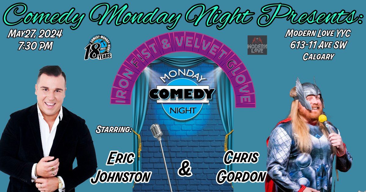 Comedy Monday Night Presents: IRON FIST & VELVET GLOVE Starring: Eric Johnston & Chris Gordon