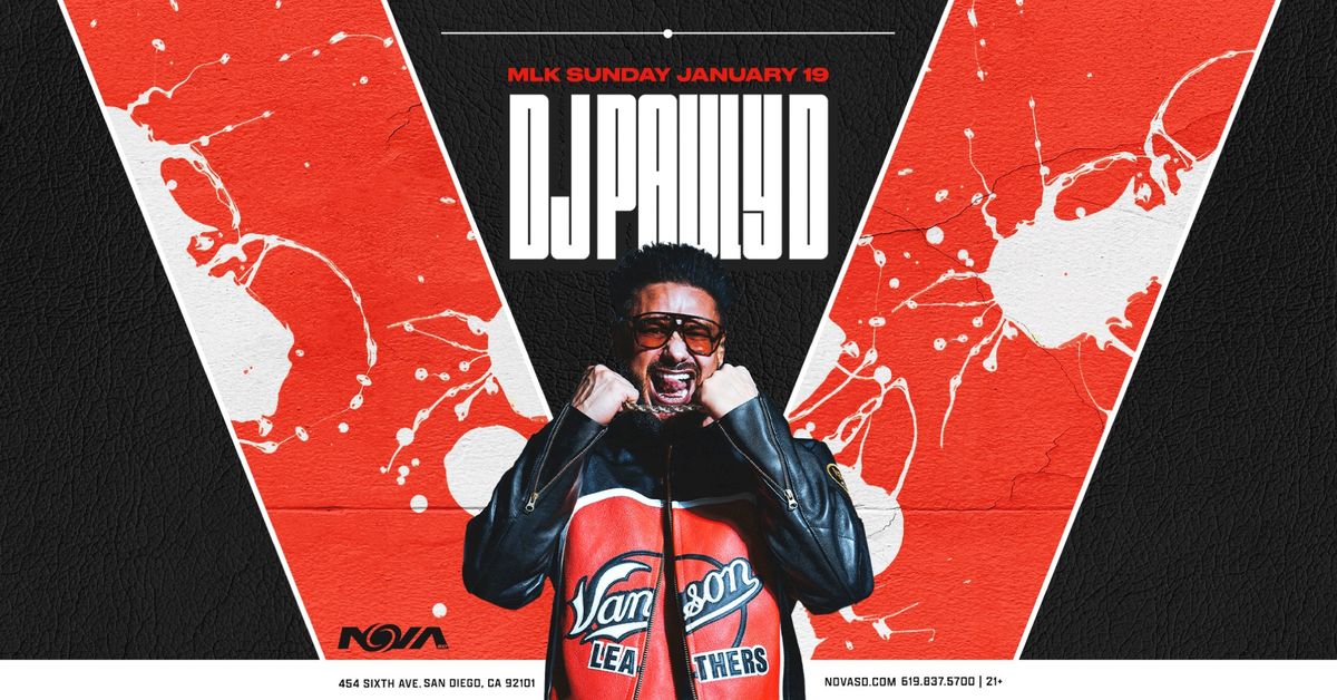 DJ Pauly D for MLK Weekend at NOVA SD [1\/19]