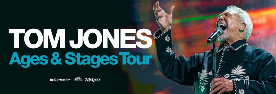 Tom Jones - Ages & Stages Tour 