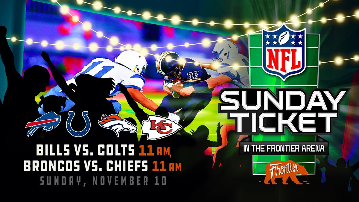 Big Screen Blitz: Sunday Ticket + Bills vs. Colts + Broncos vs. Chiefs @ Frontier!