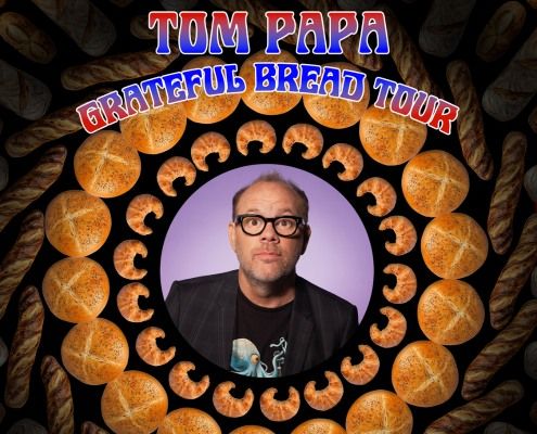 Tom Papa: Grateful Bread Tour 