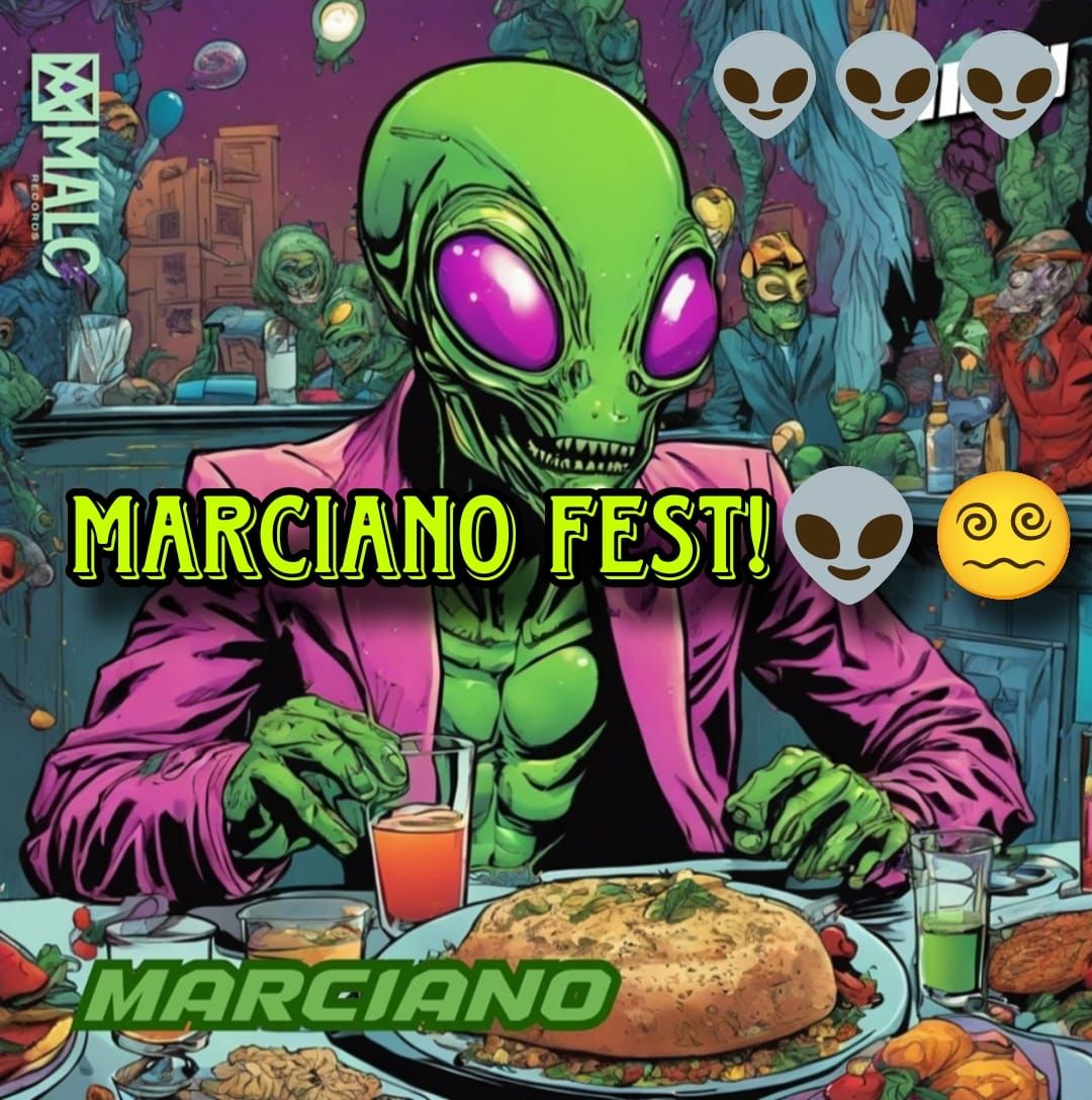 Marciano Fest!\ud83d\udc7d\ud83e\udd1f\ud83c\udffd