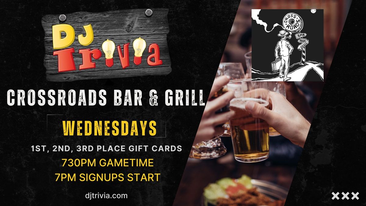 DJ TRIVIA WEDNEDAY - Crossroads Bar + Grill