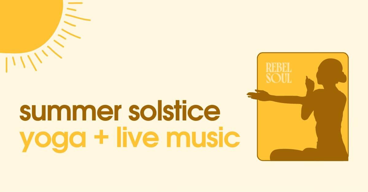 Summer Solstice - Yoga + Sound Healing with Live Music 