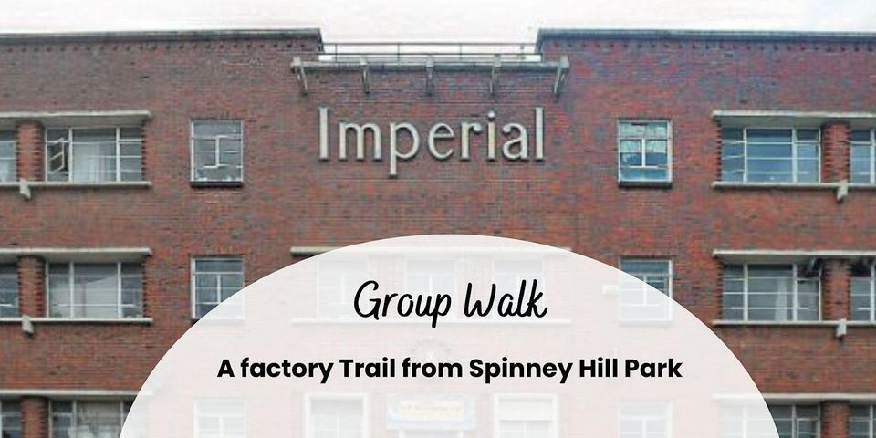 Group Walk - A Factory Trail from Spinney Hill Park
