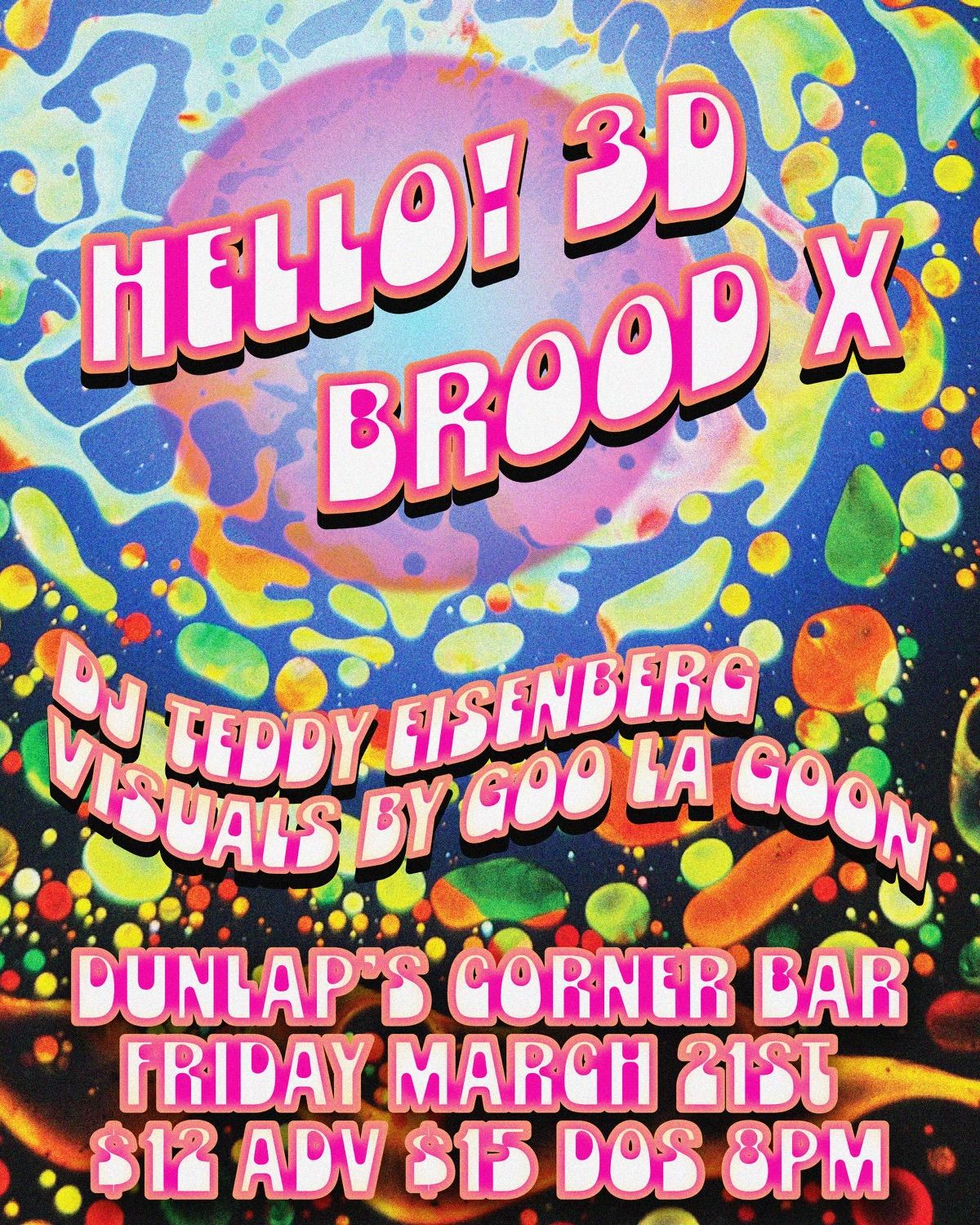 Hello! 3D with Brood X, DJ Teddy Eisenberg, Live Visuals by Goo La Goon