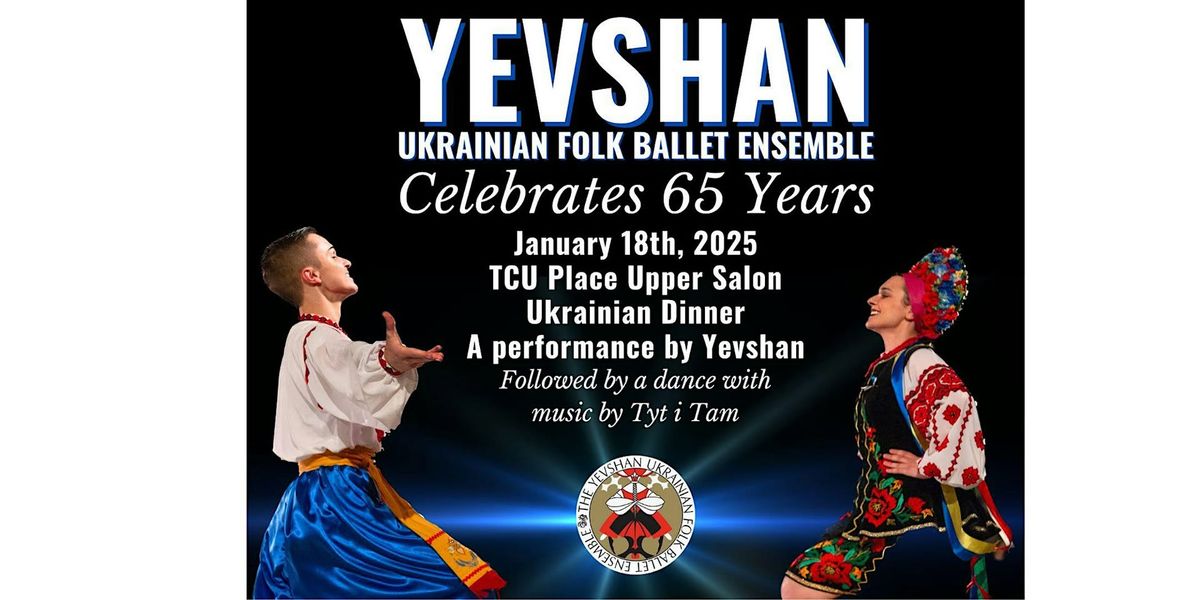 Yevshan Ukrainian Folk Ballet Ensemble Celebrates 65 Years