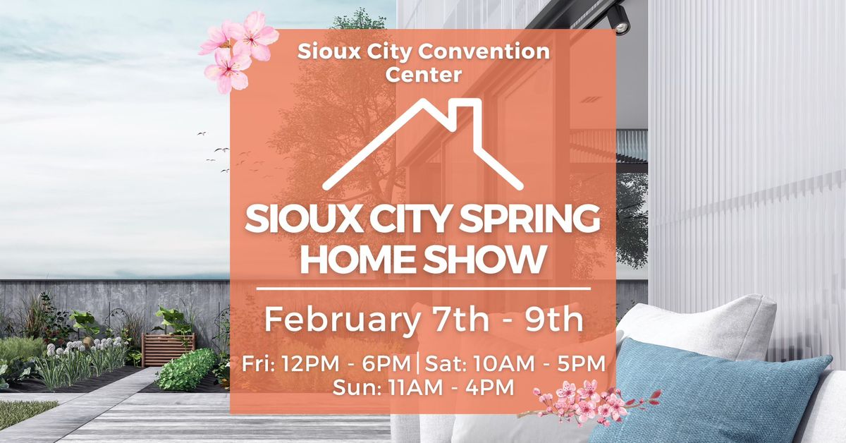 Sioux City Spring Home Show, February 7-9, 2025