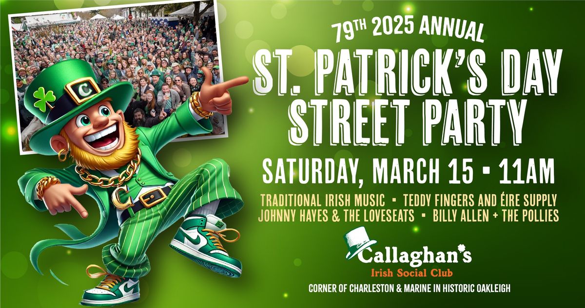 79th Annual St. Patrick\u2019s Day Street Party at Callaghan\u2019s! (Saturday)