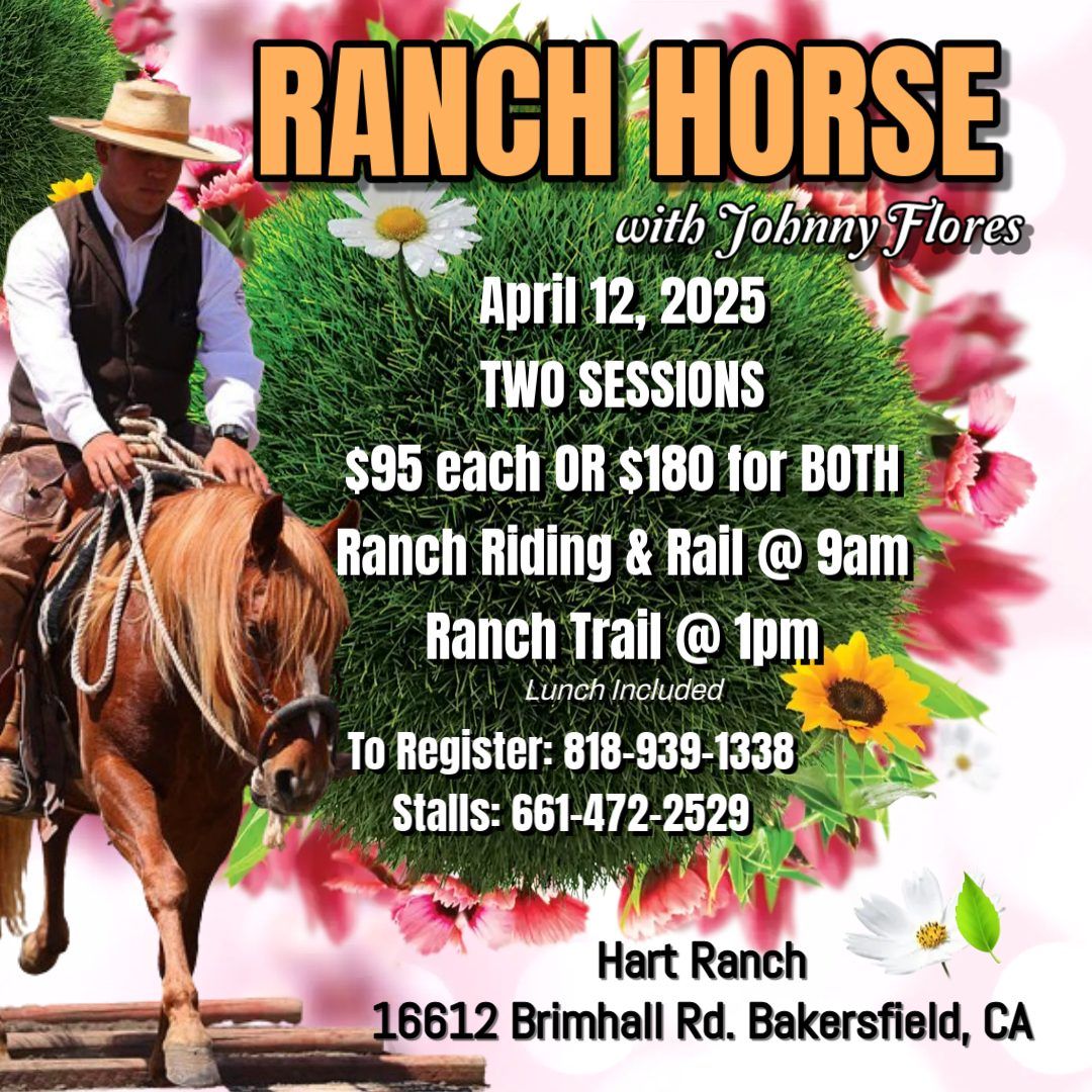 Ranch Horse Clinics - TWO Sessions with Johnny Flores