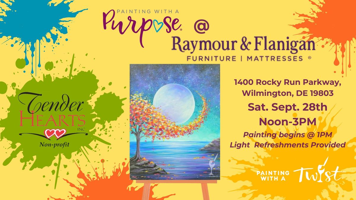 Painting with Purpose Fundraiser @ Raymour & Flanigan supporting Tender Hearts