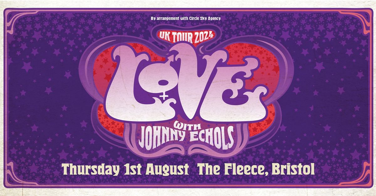 LOVE with Johnny Echols at The Fleece, Bristol 01\/08\/24