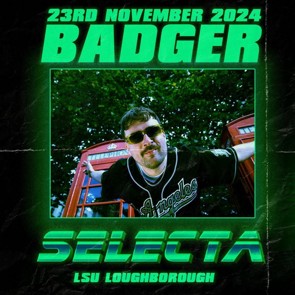 Selecta: Loughborough \/\/ Badger