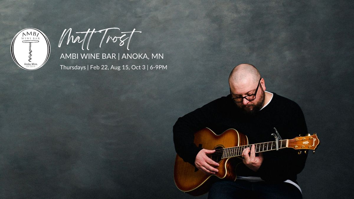 Matt Trost at Ambi Wine Bar