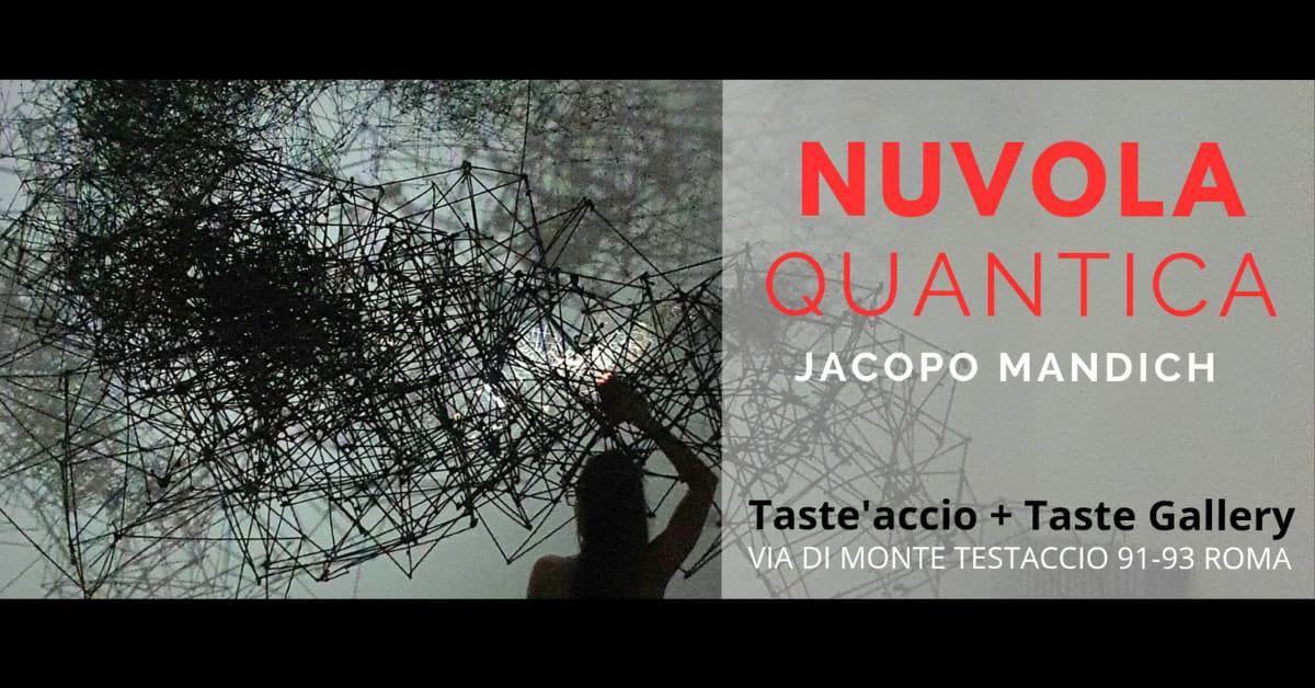 nuvola Quantica alla taste gallery- nuova apertura