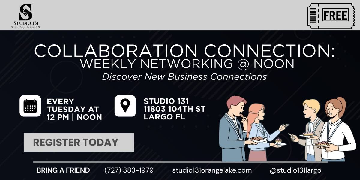 Collaboration Connection: FREE NETWORKING for Local Businesses and Vendors at Studio 131