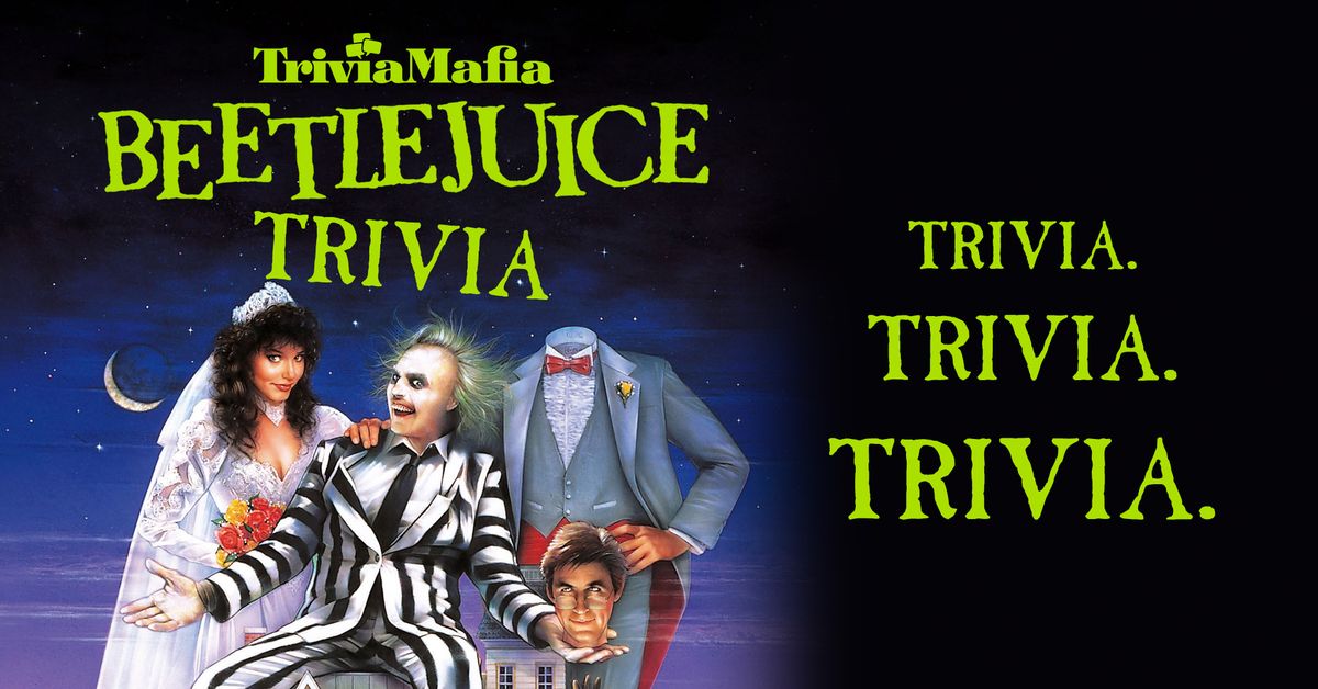 EAT STREET: Beetlejuice Trivia with Trivia Mafia!