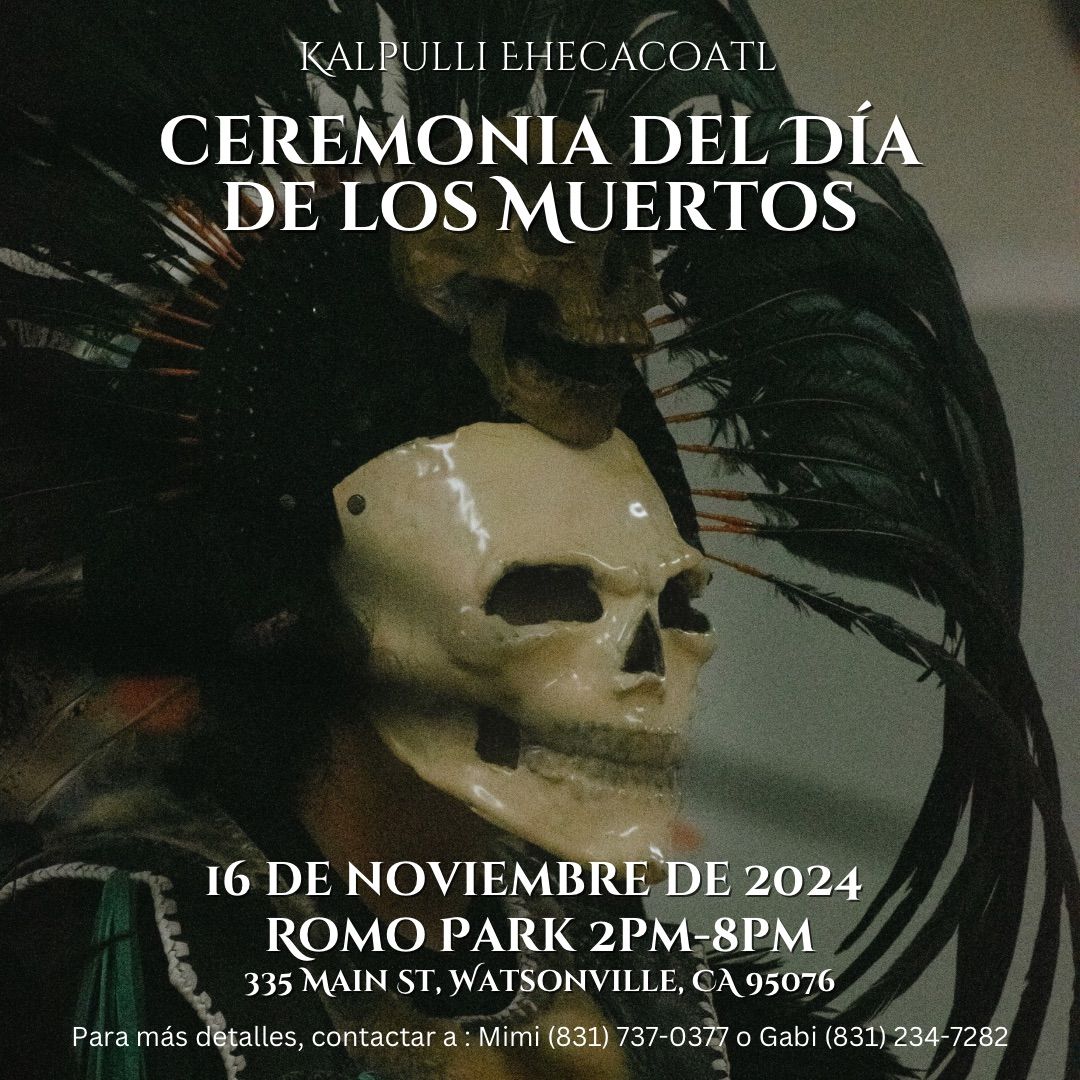 Kalpulli Ehecacoatl First Annual Day of the Dead Ceremony \ud83d\udd6f\ufe0f