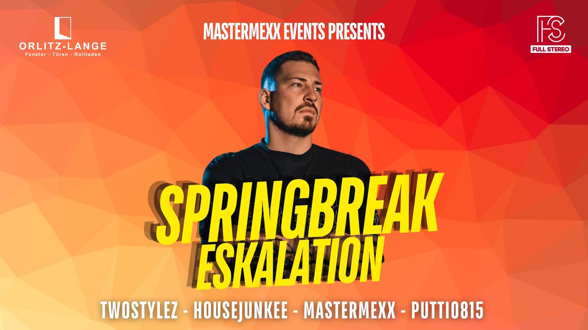 SPRINGBREAK ESKALATION \/\/ mit HOUSEJUNKEE uvm.