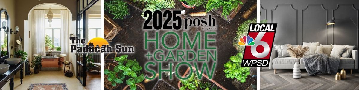 2025 Posh Home & Garden Show