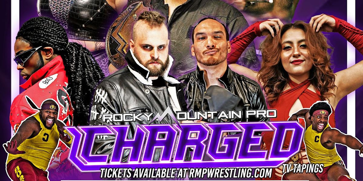 Rocky Mountain Pro "Charged" TV Taping - Pro Wrestling...ELEVATED!