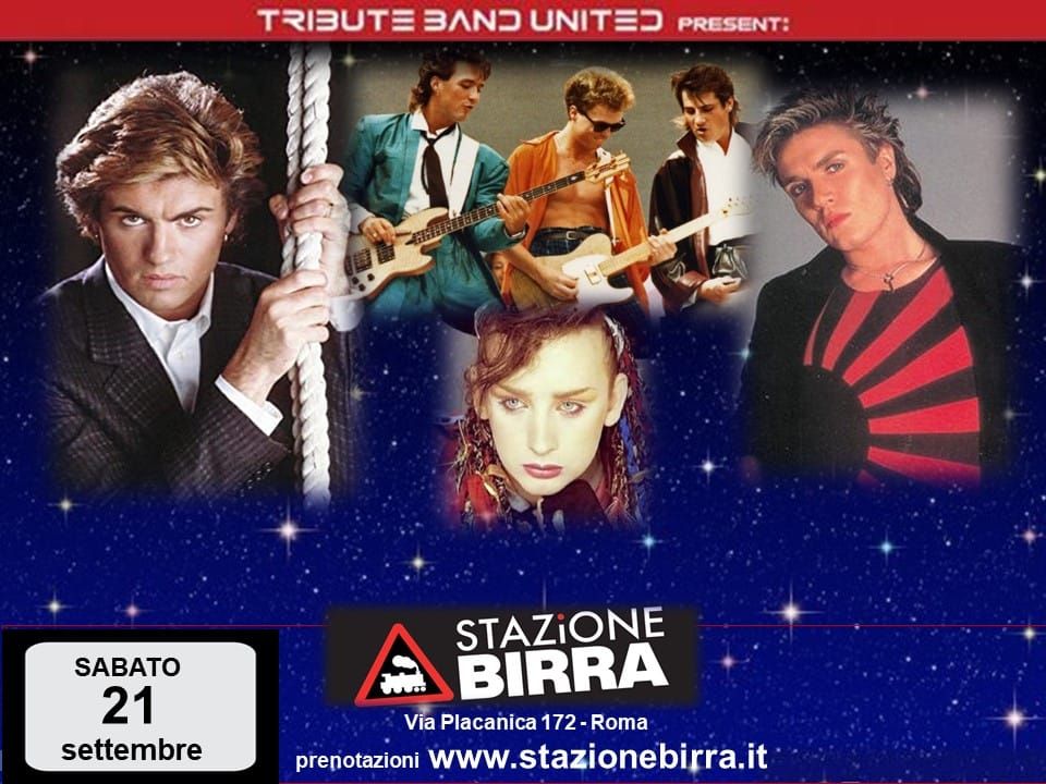 FOREVER 80'S: DURAN DURAN -SPANDAU BALLET-WHAM! & CULTURE CLUB tribute