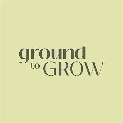 Ground to Grow
