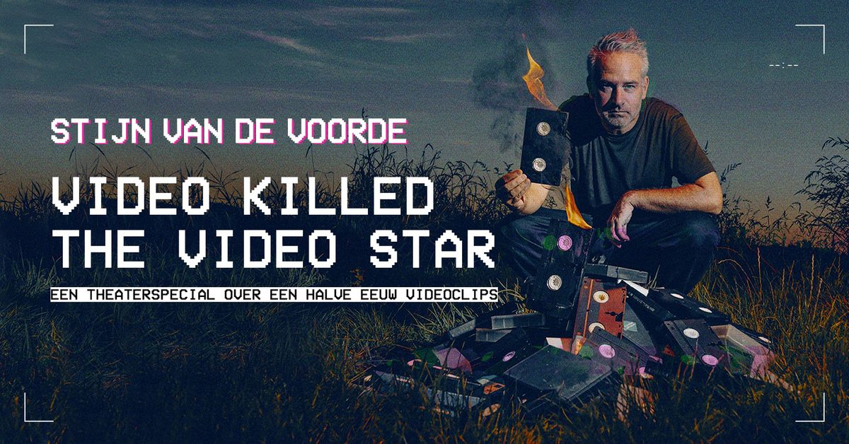 [THEATERSPECIAL\/MUZIEK] Stijn Van de Voorde - Video killed the video star'