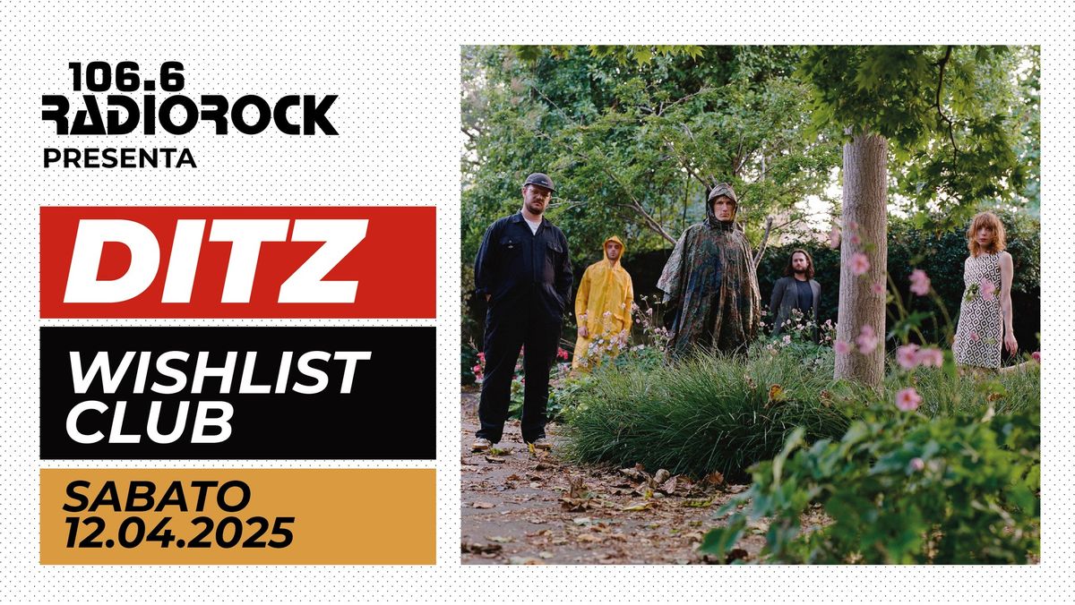 Radio Rock presenta: DITZ \/\/ Wishlist Club