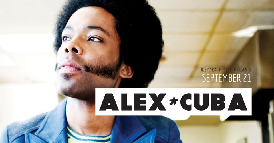 Alex Cuba | Tidemark Theatre