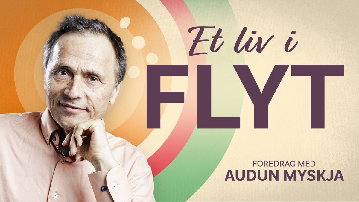 Et liv i flyt | Audun Myskja | Oslo